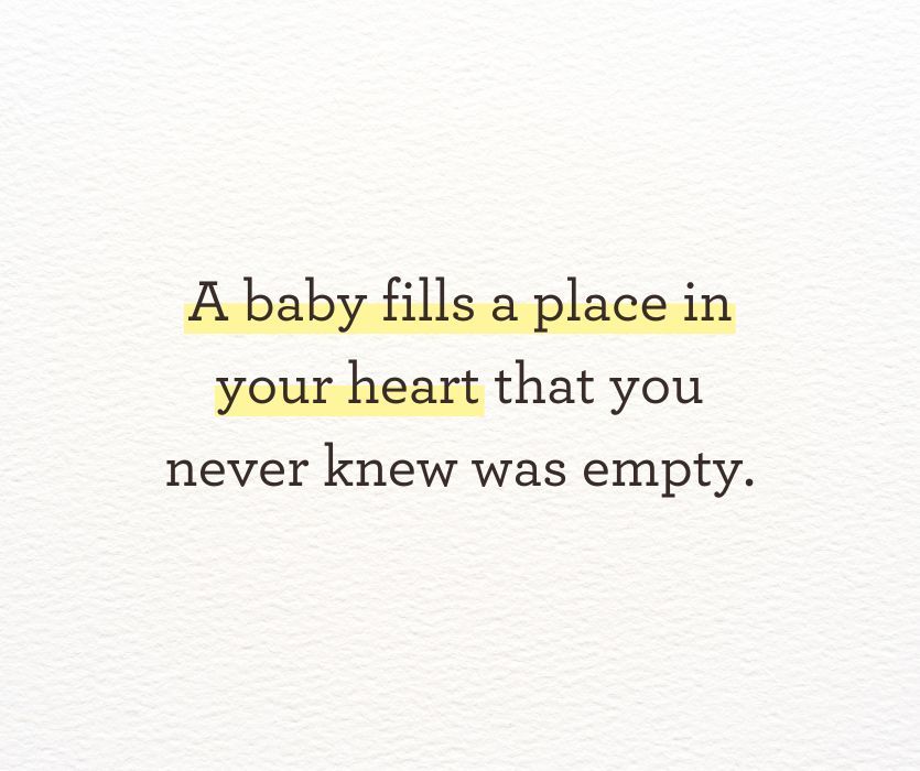 parenting quote reads "a baby fills a place in your heart that you never knew was empty."